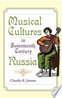 Musical cultures in seventeenth-century Russia /