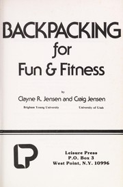 Backpacking for fun & fitness /