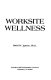 Worksite wellness /