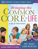 Bringing the common core to life in K-8 classrooms : 30 strategies to build literacy skills /