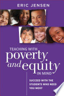 Teaching with poverty and equity in mind : succeed with the students who need you most /