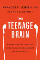 The teenage brain : a neuroscientist's survival guide to raising adolescents and young adults /