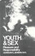 Youth and sex ; pleasure and responsibility /