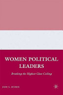 Women political leaders : breaking the highest glass ceiling /