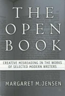 The open book : creative misreading in the works of selected modern writers /