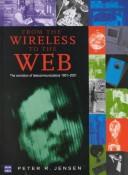 From the wireless to the web : the evolution of telecommunications, 1901-2001 /