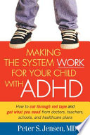 Making the system work for your child with ADHD /