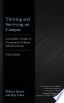 Thriving and surviving on campus : an insider's guide to community college administration /