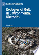 Ecologies of guilt in environmental rhetorics /