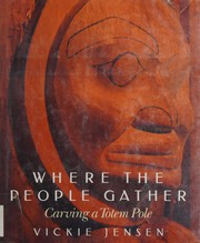 Where the people gather : carving a totem pole /