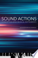 Sound actions : conceptualizing musical instruments /