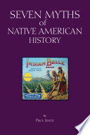 Seven myths of Native American history /