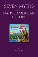 Seven myths of Native American history /