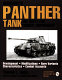 Germany's Panther tank : the quest for supremacy : development, modifications, rare variants characteristics, combat accounts /
