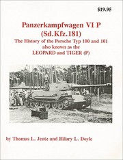 Panzerkampfwagen VI P (Sd.Kfz.181) : the history of the Porsche Typ 100 and 101 also known as the Leopard and Tiger (P) /