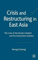 Crisis and restructuring in East Asia : the case of the Korean chaebol and the automotive industry /