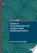 Essays on Transculturation and Catalan-Cuban Intellectual History /