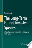 The long-term fate of invasive species : aliens forever or integrated immigrants with time? /