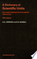 A Dictionary of Scientific Units : Including dimensionless numbers and scales /