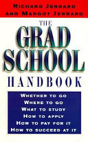 The grad school handbook : an insider's guide to getting in and succeeding /