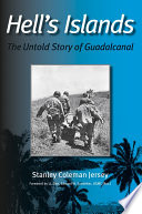 Hell's islands : the untold story of Guadalcanal /