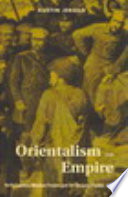Orientalism and empire : North Caucasus mountain peoples and the Georgian frontier, 1845-1917 /