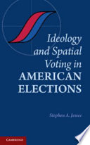 Ideology and spatial voting in American elections /
