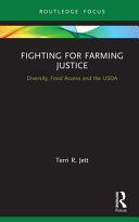 Fighting for farming justice : diversity, food access and the USDA /
