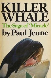 Killer whale : the saga of miracle /