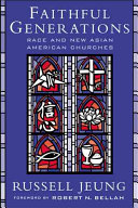 Faithful generations : race and new Asian American churches /