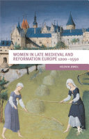 Women in late medieval and Reformation Europe, 1200-1550 /