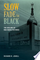 Slow fade to black : the decline of RKO Radio Pictures /