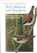 A field guide to the birds of West Malaysia and Singapore /