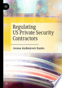 Regulating US Private Security Contractors /