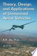 Theory, design, and applications of unmanned aerial vehicles /