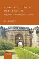 A political history of literature : Vidyapati and the fifteenth century /