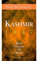 Kashmir, 1947 : rival versions of history /