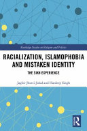 Racialization, Islamophobia and mistaken identity : the Sikh experience /