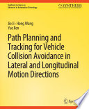 Path Planning and Tracking for Vehicle Collision Avoidance in Lateral and Longitudinal Motion Directions /