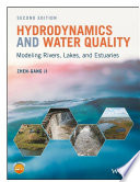 Hydrodynamics and water quality : modeling rivers, lakes, and estuaries /