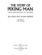 The story of Peking man : from archaeology to mystery /