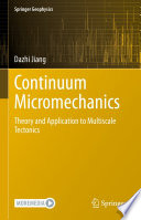 Continuum Micromechanics : Theory and Application to Multiscale Tectonics /