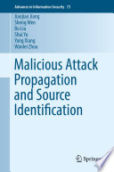 Malicious Attack Propagation and Source Identification /