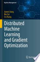 Distributed Machine Learning and Gradient Optimization /