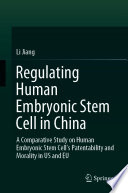 Regulating human embryonic stem cell in China : a comparative study on human embryonic stem cell's patentability and morality in US and EU /