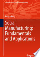 Social Manufacturing: Fundamentals and Applications /