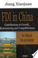 FDI in China : contributions to growth, restructuring and competitiveness /