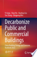 Decarbonize Public and Commercial Buildings : China Building Energy and Emission Yearbook 2022 /