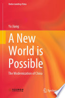 A New World is Possible  : The Modernization of China /