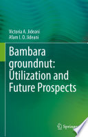 Bambara groundnut: Utilization and Future Prospects /